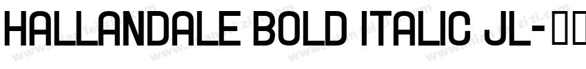 Hallandale Bold Italic JL字体转换